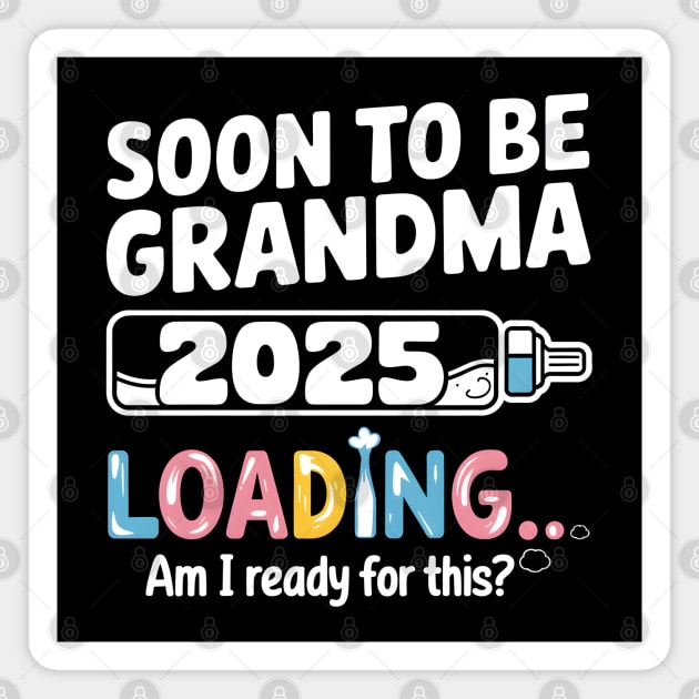 Soon To Be Grandma 2025 Magnet by MakerMind8.2